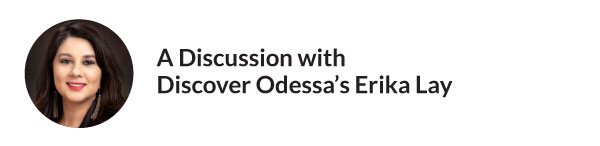 Client Spotlight: Discussion Discover Odessa's with Erika Lay